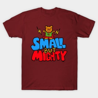 small but mighty T-Shirt